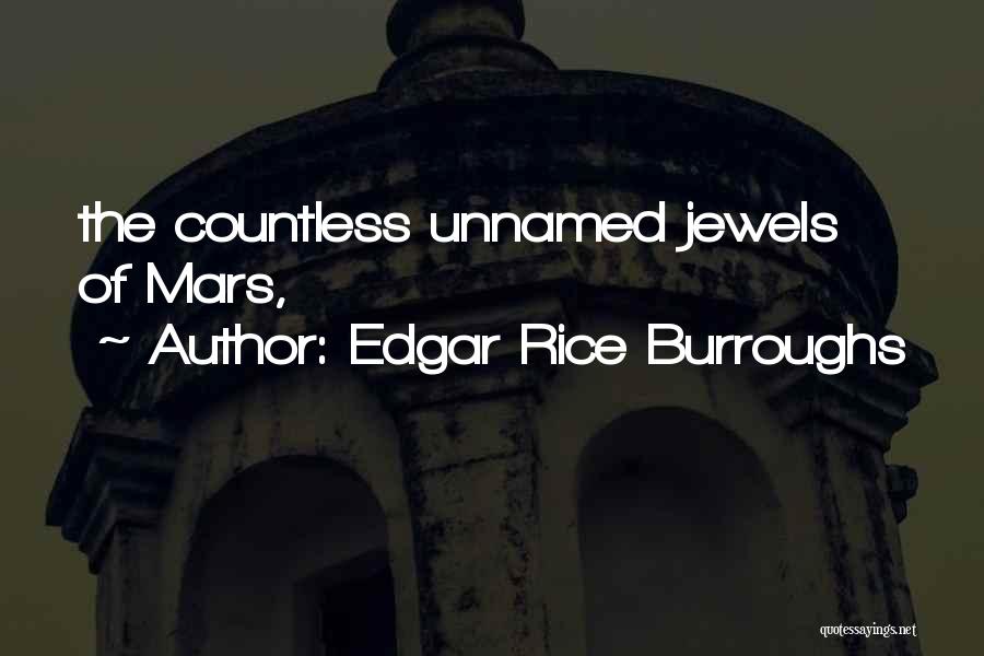 Edgar Rice Burroughs Quotes: The Countless Unnamed Jewels Of Mars,