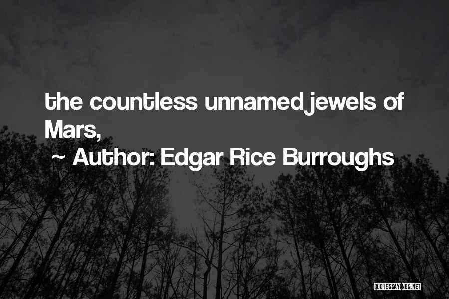 Edgar Rice Burroughs Quotes: The Countless Unnamed Jewels Of Mars,