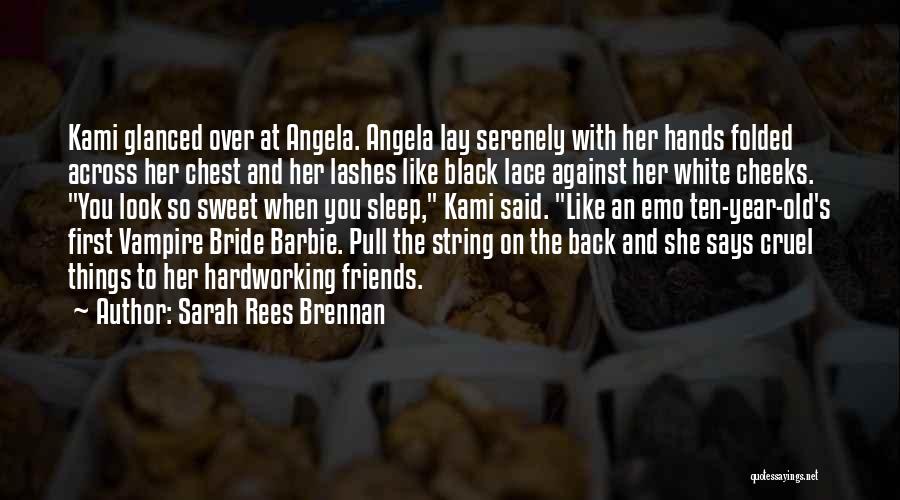 Sarah Rees Brennan Quotes: Kami Glanced Over At Angela. Angela Lay Serenely With Her Hands Folded Across Her Chest And Her Lashes Like Black