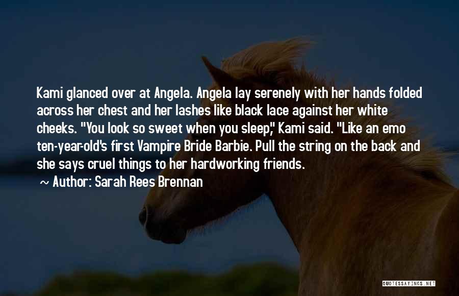 Sarah Rees Brennan Quotes: Kami Glanced Over At Angela. Angela Lay Serenely With Her Hands Folded Across Her Chest And Her Lashes Like Black