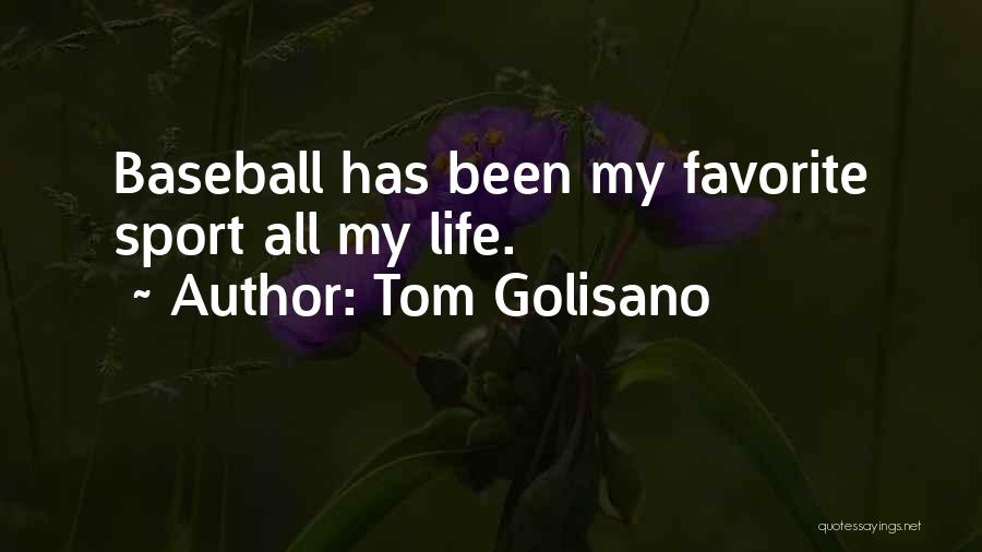 Tom Golisano Quotes: Baseball Has Been My Favorite Sport All My Life.