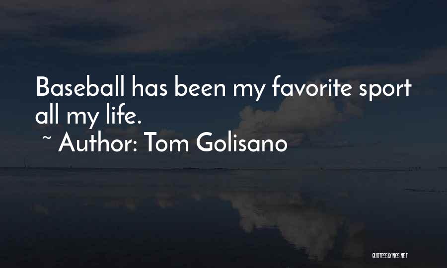 Tom Golisano Quotes: Baseball Has Been My Favorite Sport All My Life.