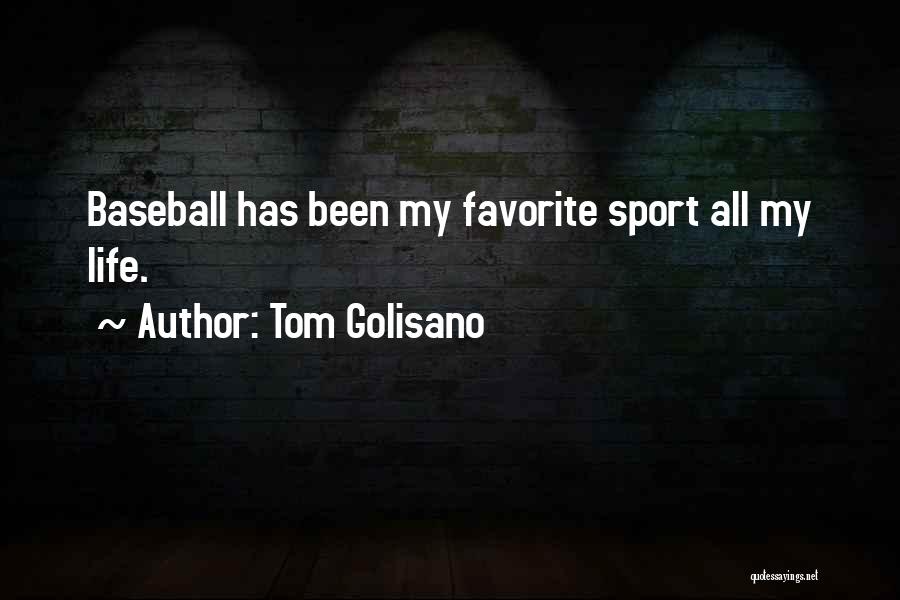 Tom Golisano Quotes: Baseball Has Been My Favorite Sport All My Life.