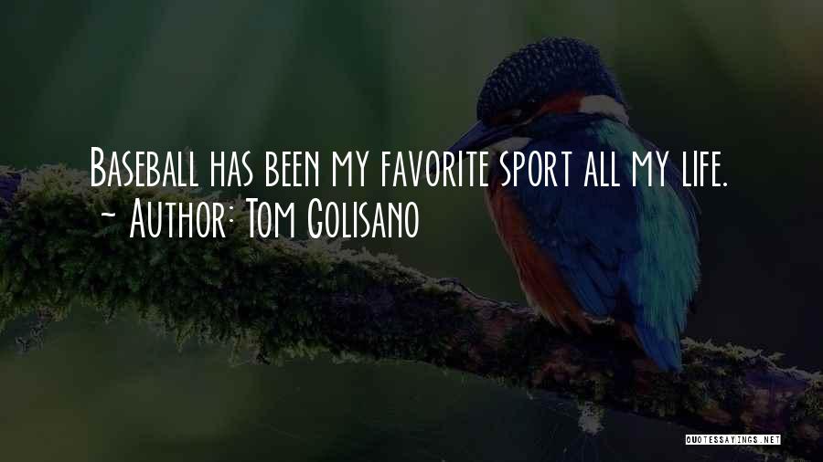 Tom Golisano Quotes: Baseball Has Been My Favorite Sport All My Life.