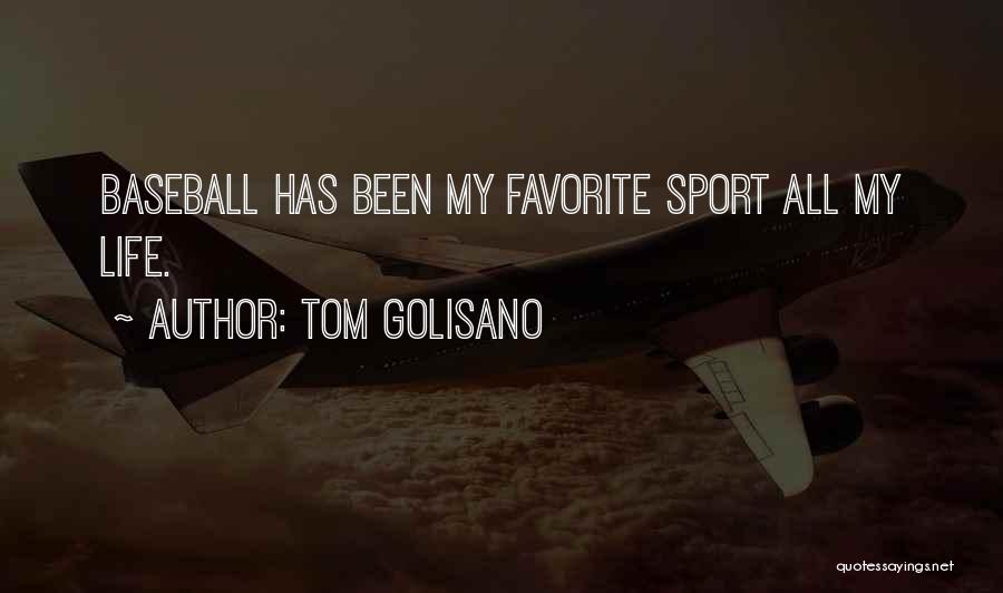Tom Golisano Quotes: Baseball Has Been My Favorite Sport All My Life.