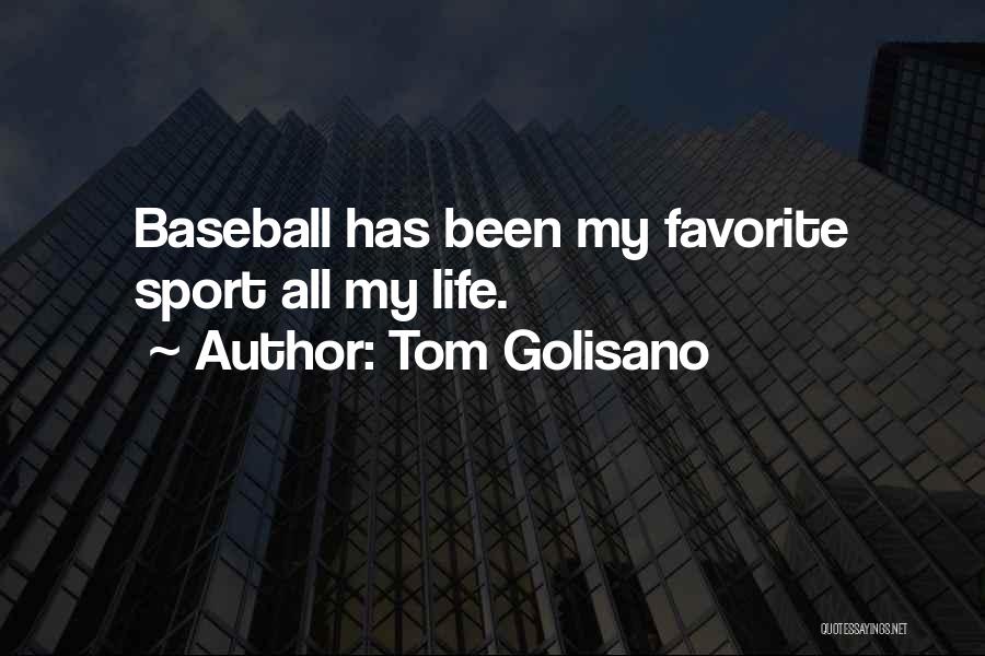 Tom Golisano Quotes: Baseball Has Been My Favorite Sport All My Life.