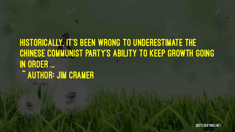 Jim Cramer Quotes: Historically, It's Been Wrong To Underestimate The Chinese Communist Party's Ability To Keep Growth Going In Order ...