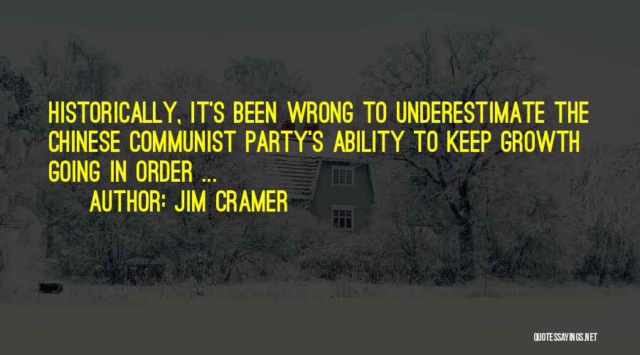 Jim Cramer Quotes: Historically, It's Been Wrong To Underestimate The Chinese Communist Party's Ability To Keep Growth Going In Order ...