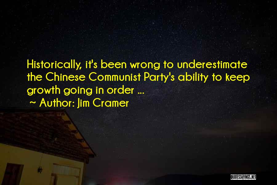 Jim Cramer Quotes: Historically, It's Been Wrong To Underestimate The Chinese Communist Party's Ability To Keep Growth Going In Order ...