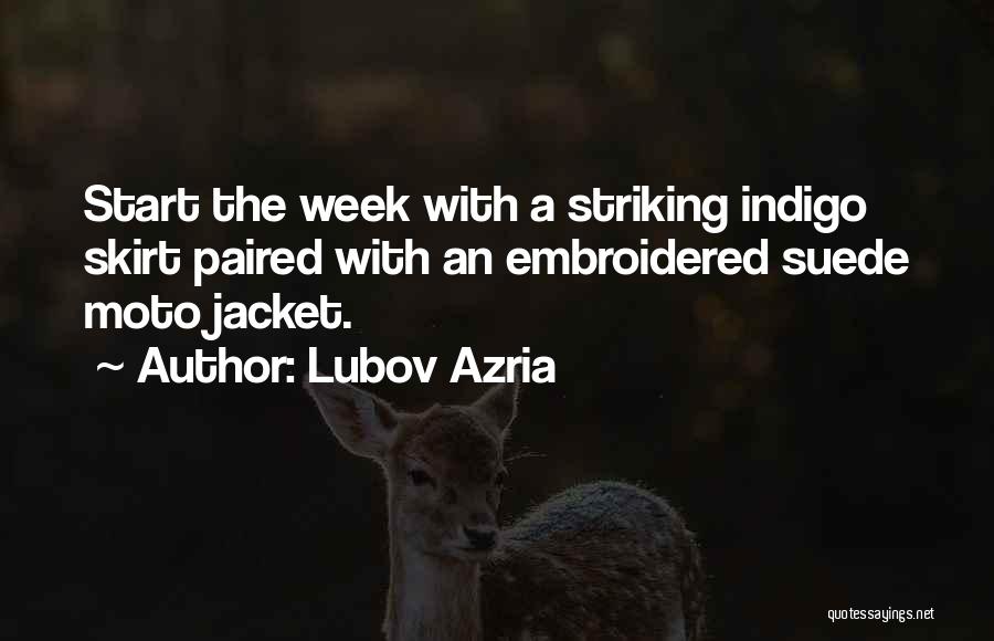 Lubov Azria Quotes: Start The Week With A Striking Indigo Skirt Paired With An Embroidered Suede Moto Jacket.