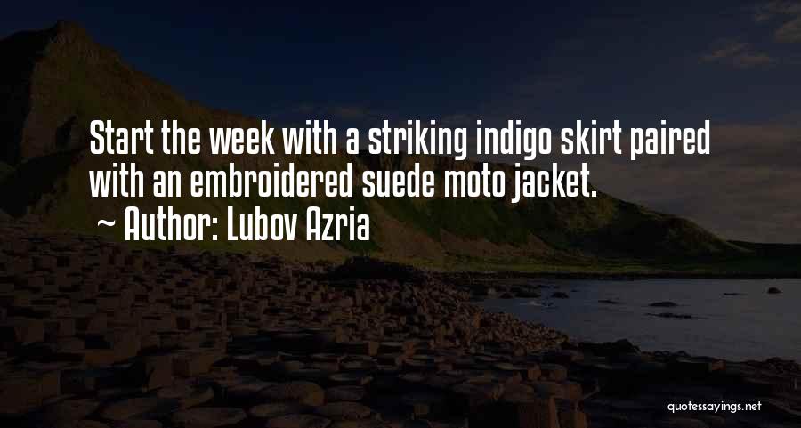 Lubov Azria Quotes: Start The Week With A Striking Indigo Skirt Paired With An Embroidered Suede Moto Jacket.