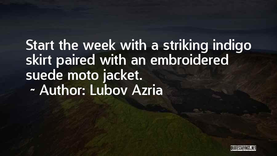 Lubov Azria Quotes: Start The Week With A Striking Indigo Skirt Paired With An Embroidered Suede Moto Jacket.