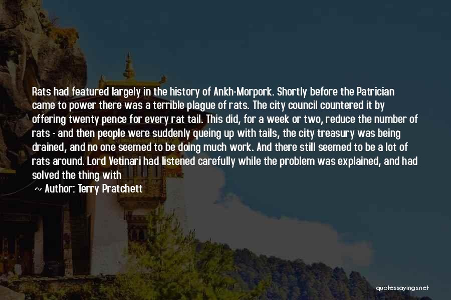 Terry Pratchett Quotes: Rats Had Featured Largely In The History Of Ankh-morpork. Shortly Before The Patrician Came To Power There Was A Terrible