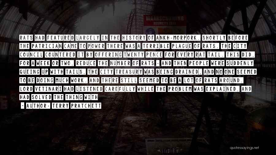 Terry Pratchett Quotes: Rats Had Featured Largely In The History Of Ankh-morpork. Shortly Before The Patrician Came To Power There Was A Terrible