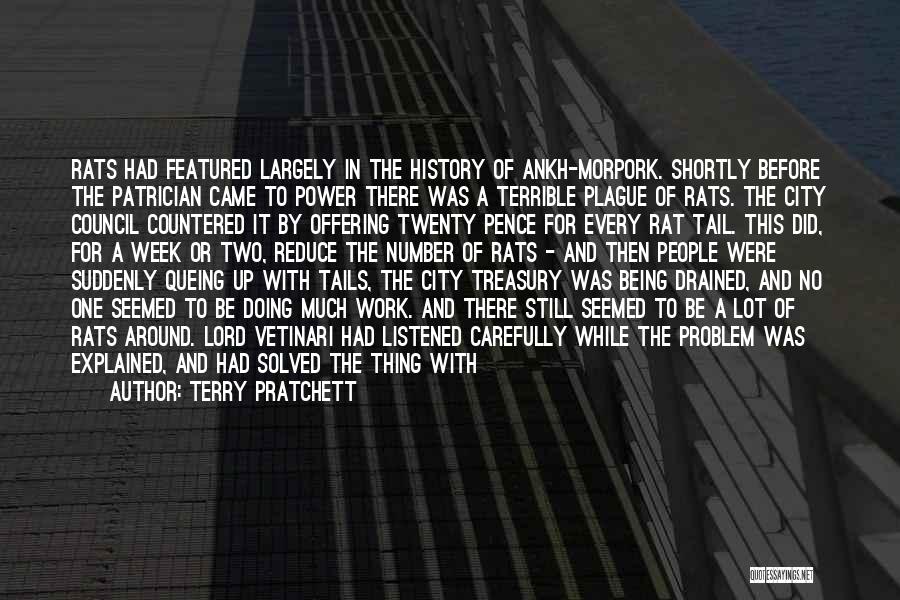 Terry Pratchett Quotes: Rats Had Featured Largely In The History Of Ankh-morpork. Shortly Before The Patrician Came To Power There Was A Terrible