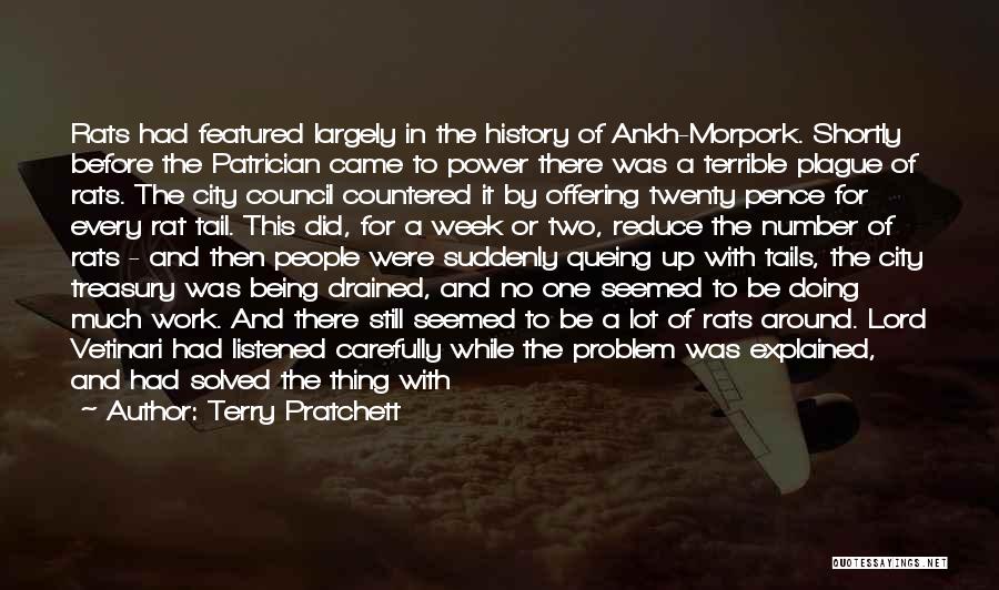 Terry Pratchett Quotes: Rats Had Featured Largely In The History Of Ankh-morpork. Shortly Before The Patrician Came To Power There Was A Terrible