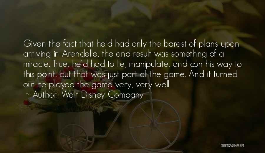 Walt Disney Company Quotes: Given The Fact That He'd Had Only The Barest Of Plans Upon Arriving In Arendelle, The End Result Was Something