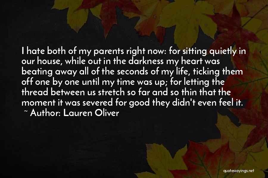 Lauren Oliver Quotes: I Hate Both Of My Parents Right Now: For Sitting Quietly In Our House, While Out In The Darkness My