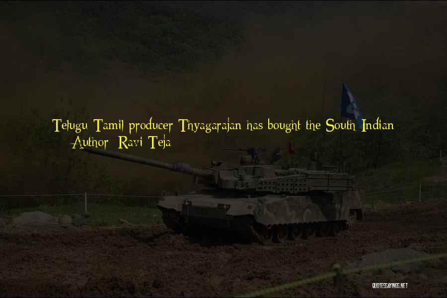 Ravi Teja Quotes: Telugu-tamil Producer Thyagarajan Has Bought The South Indian Language Rights For Two Hindi Hit Films, Vikas Behl's 'queen' And Neeraj