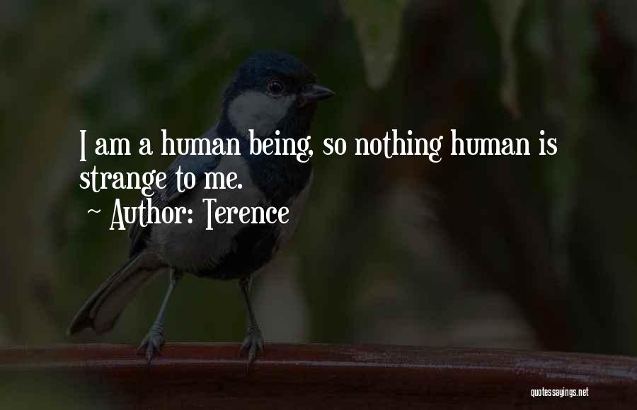 Terence Quotes: I Am A Human Being, So Nothing Human Is Strange To Me.