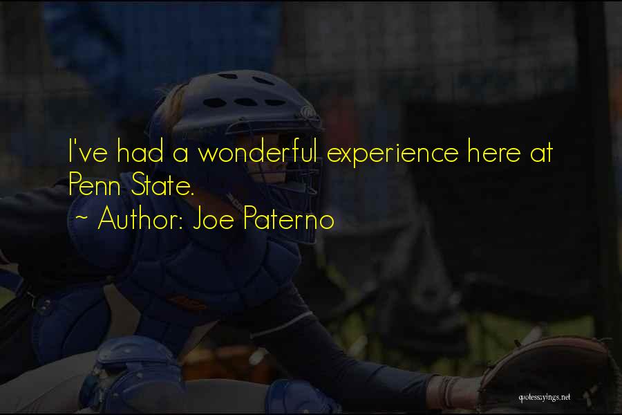 Joe Paterno Quotes: I've Had A Wonderful Experience Here At Penn State.