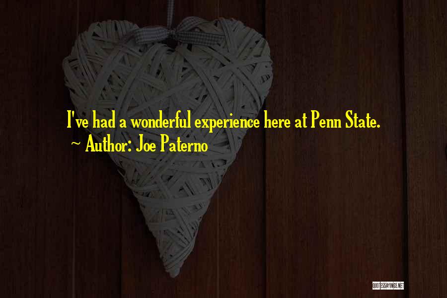 Joe Paterno Quotes: I've Had A Wonderful Experience Here At Penn State.