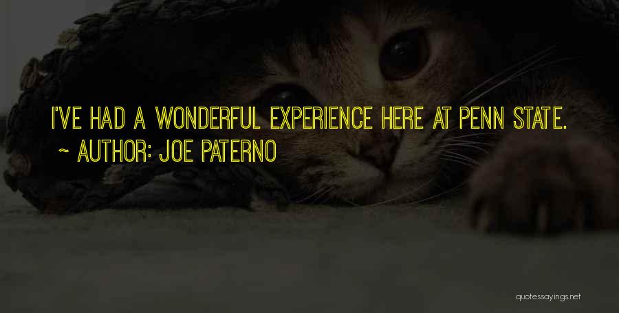 Joe Paterno Quotes: I've Had A Wonderful Experience Here At Penn State.