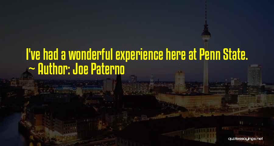 Joe Paterno Quotes: I've Had A Wonderful Experience Here At Penn State.