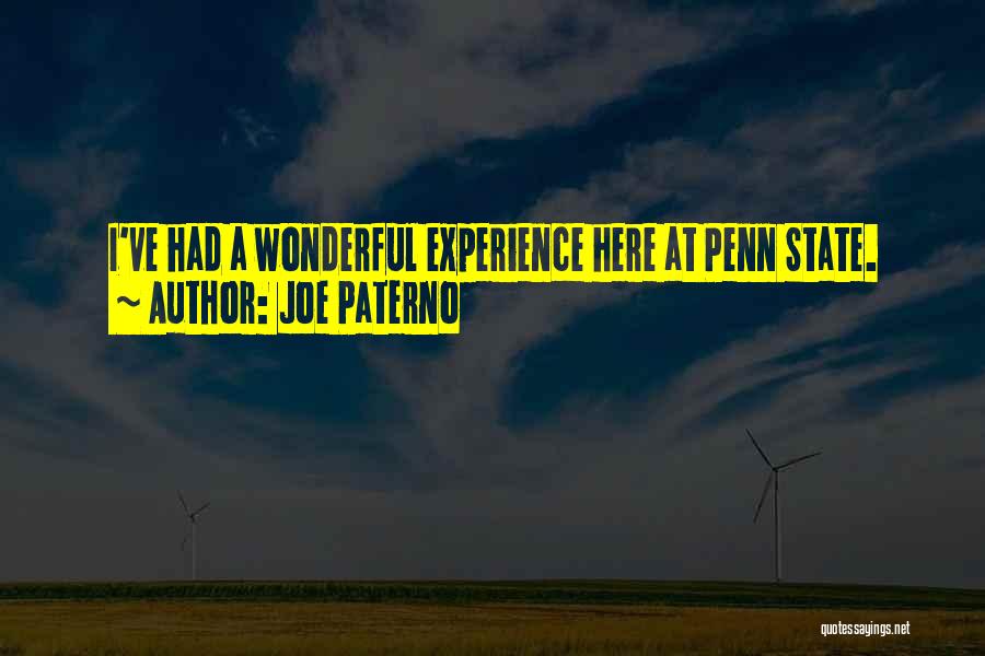 Joe Paterno Quotes: I've Had A Wonderful Experience Here At Penn State.