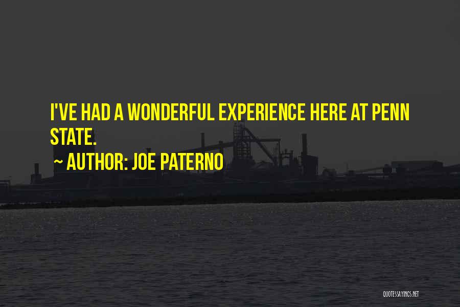 Joe Paterno Quotes: I've Had A Wonderful Experience Here At Penn State.