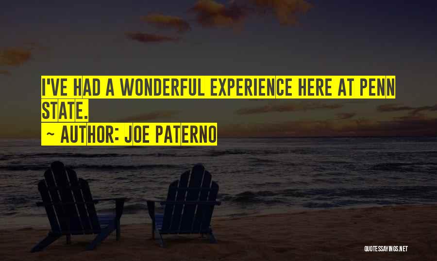 Joe Paterno Quotes: I've Had A Wonderful Experience Here At Penn State.