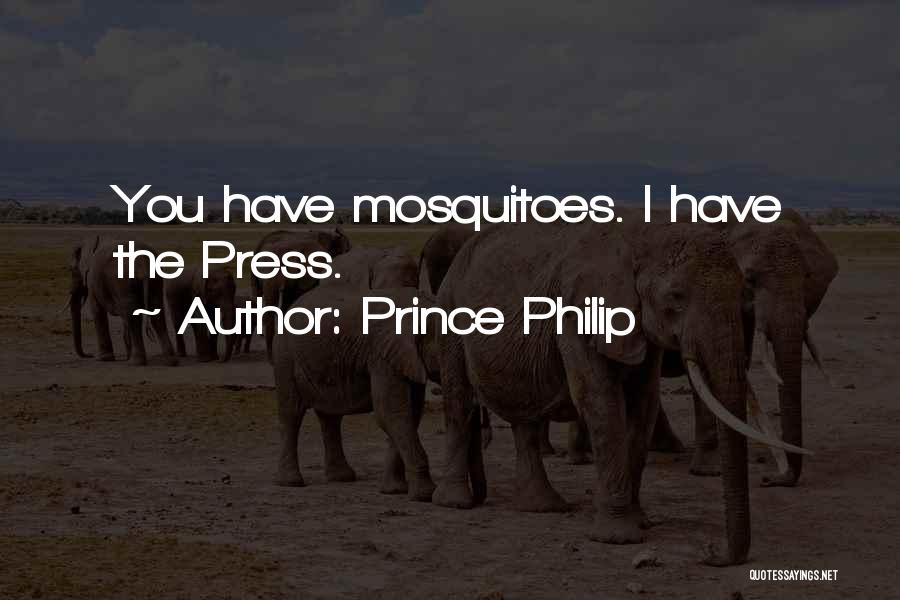 Prince Philip Quotes: You Have Mosquitoes. I Have The Press.