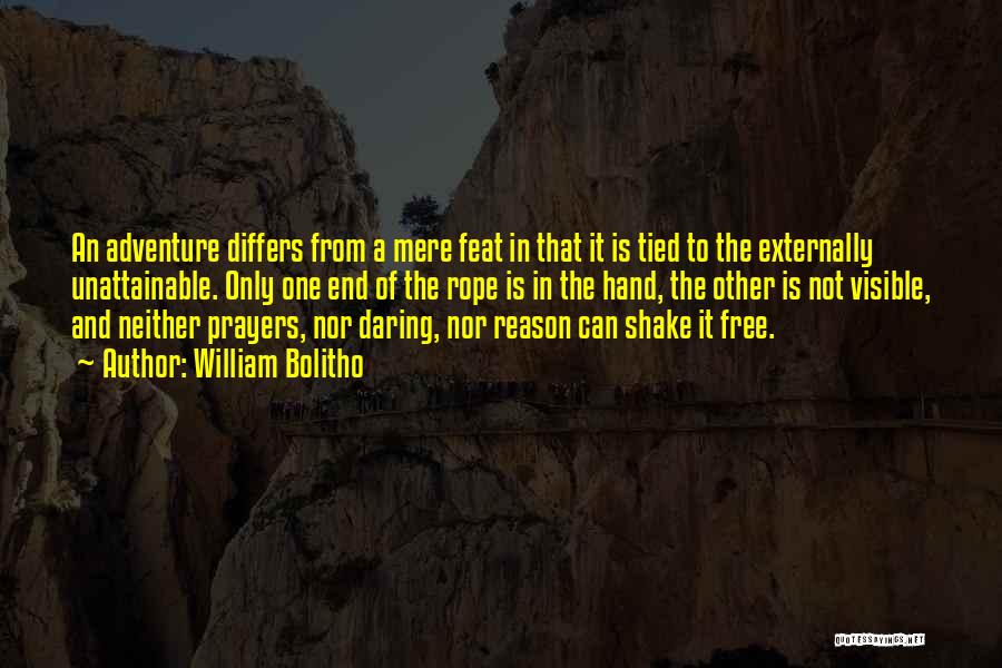 William Bolitho Quotes: An Adventure Differs From A Mere Feat In That It Is Tied To The Externally Unattainable. Only One End Of