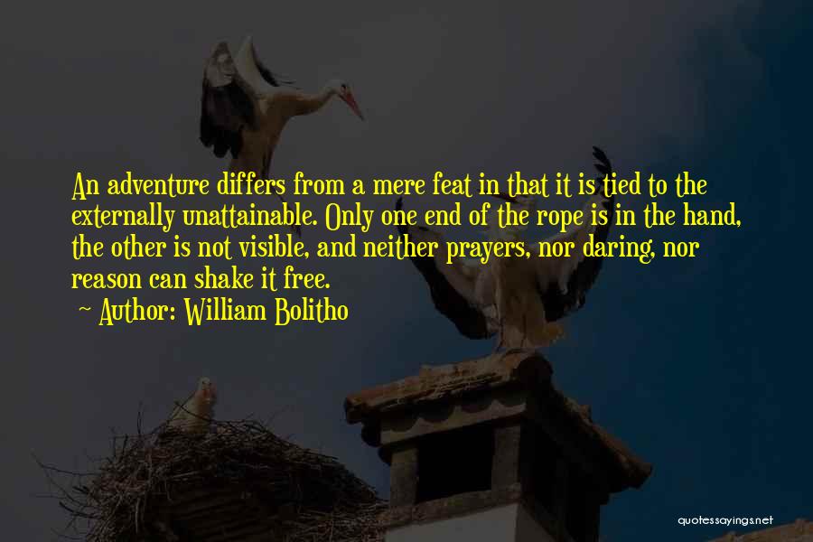 William Bolitho Quotes: An Adventure Differs From A Mere Feat In That It Is Tied To The Externally Unattainable. Only One End Of