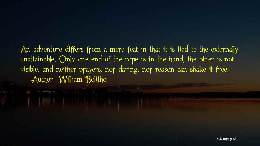 William Bolitho Quotes: An Adventure Differs From A Mere Feat In That It Is Tied To The Externally Unattainable. Only One End Of