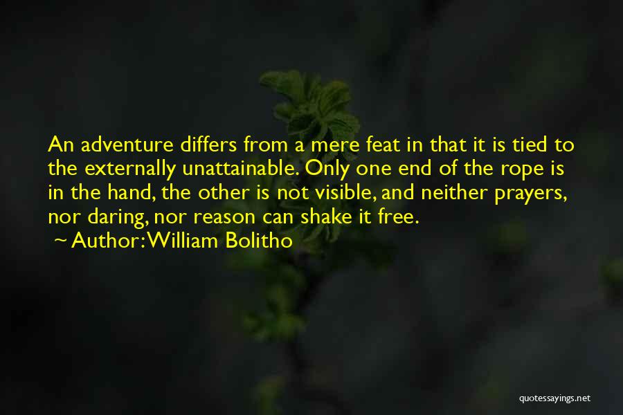 William Bolitho Quotes: An Adventure Differs From A Mere Feat In That It Is Tied To The Externally Unattainable. Only One End Of