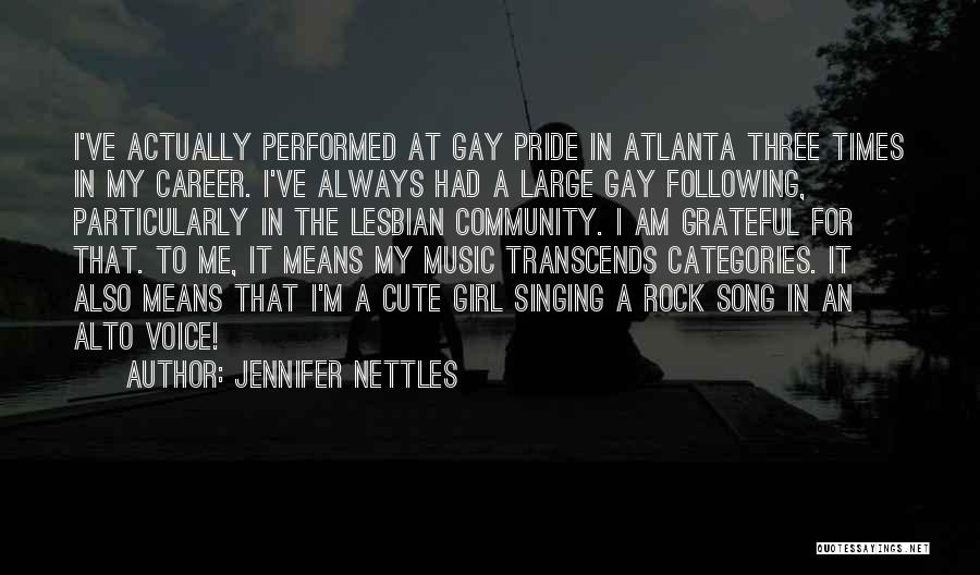 Jennifer Nettles Quotes: I've Actually Performed At Gay Pride In Atlanta Three Times In My Career. I've Always Had A Large Gay Following,