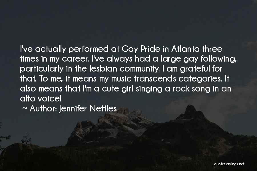 Jennifer Nettles Quotes: I've Actually Performed At Gay Pride In Atlanta Three Times In My Career. I've Always Had A Large Gay Following,