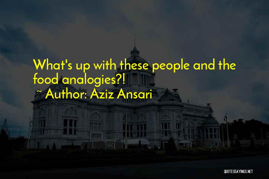 Aziz Ansari Quotes: What's Up With These People And The Food Analogies?!