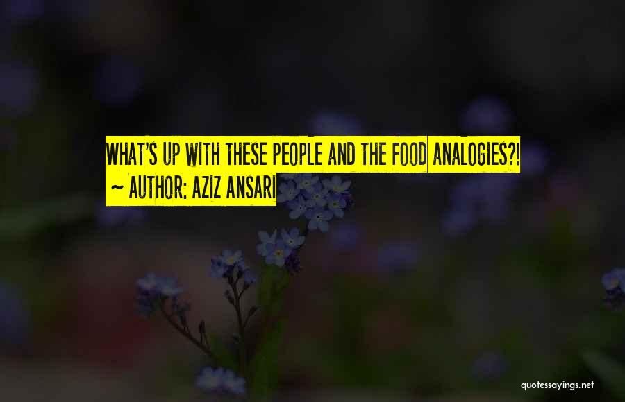 Aziz Ansari Quotes: What's Up With These People And The Food Analogies?!