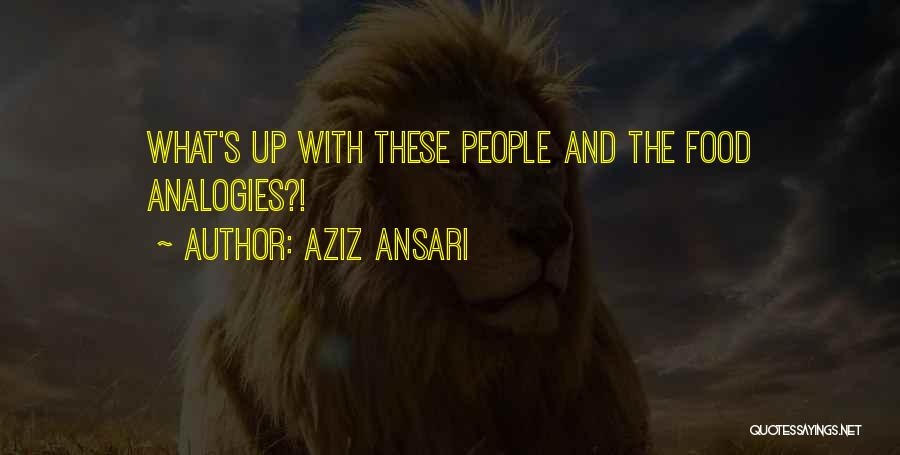 Aziz Ansari Quotes: What's Up With These People And The Food Analogies?!