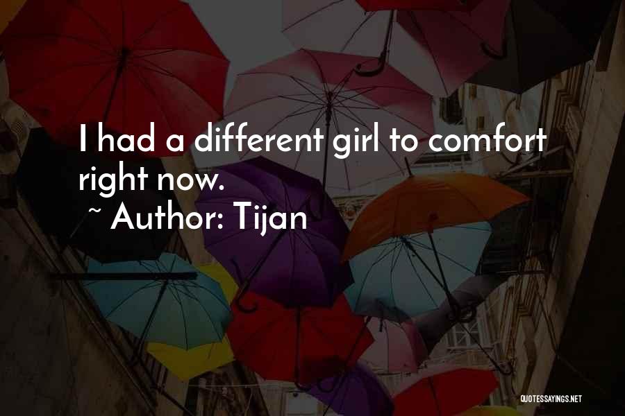 Tijan Quotes: I Had A Different Girl To Comfort Right Now.