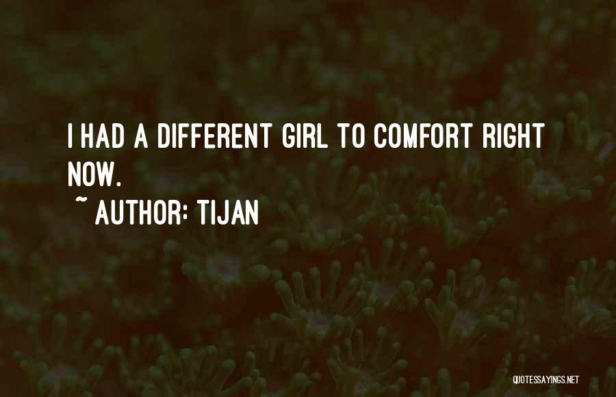 Tijan Quotes: I Had A Different Girl To Comfort Right Now.