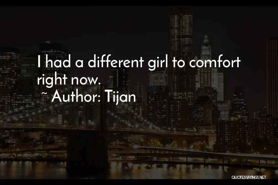 Tijan Quotes: I Had A Different Girl To Comfort Right Now.