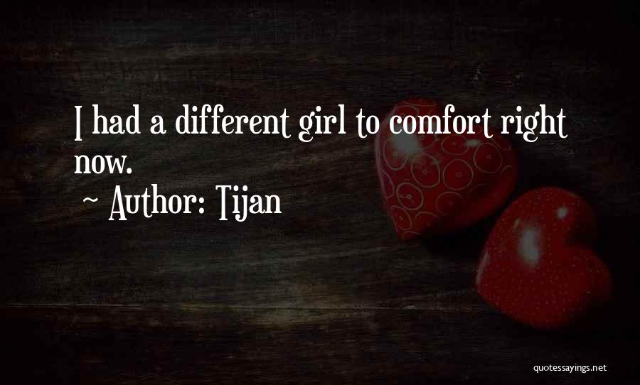 Tijan Quotes: I Had A Different Girl To Comfort Right Now.