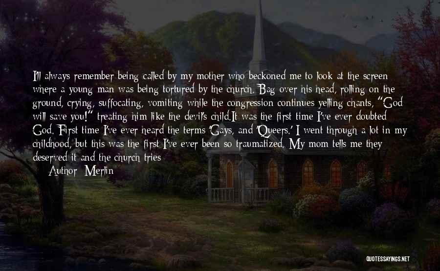 Merlin Quotes: I'll Always Remember Being Called By My Mother Who Beckoned Me To Look At The Screen Where A Young Man
