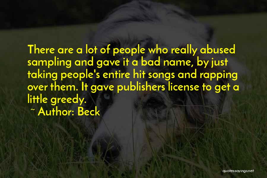 Beck Quotes: There Are A Lot Of People Who Really Abused Sampling And Gave It A Bad Name, By Just Taking People's