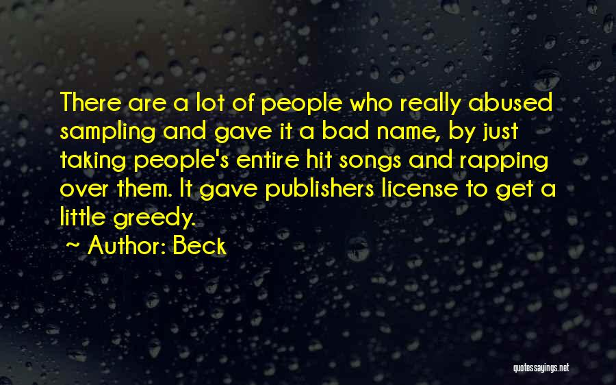 Beck Quotes: There Are A Lot Of People Who Really Abused Sampling And Gave It A Bad Name, By Just Taking People's