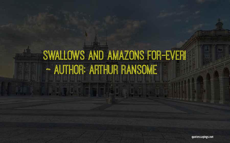 Arthur Ransome Quotes: Swallows And Amazons For-ever!