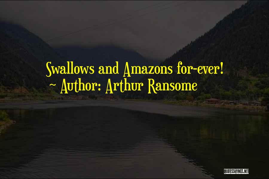 Arthur Ransome Quotes: Swallows And Amazons For-ever!